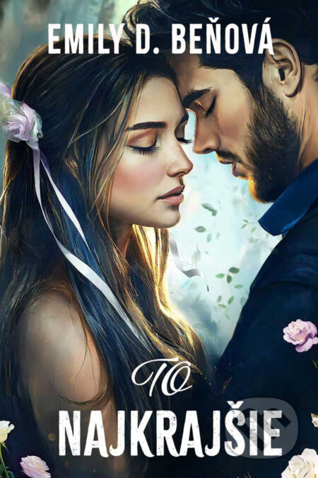 E-kniha: To najkrajšie (Emily D. Beňová). Emília Beňová, 2025 E-kniha: To najkrajšie (Emily D. Beňová). Emília Beňová, 2025