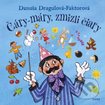 Kniha: Čáry-máry, zmizli čiary (Danuša Dragulová-Faktorová). Daxe, 2025 Kniha: Čáry-máry, zmizli čiary (Danuša Dragulová-Faktorová). Daxe, 2025