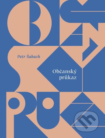 Kniha: Občanský průkaz (Petr Šabach). Paseka, 2025 Kniha: Občanský průkaz (Petr Šabach). Paseka, 2025
