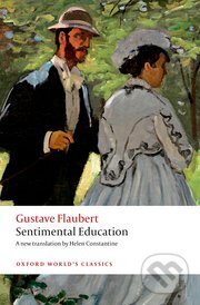 Kniha: Sentimental Education (Gustave Flaubert). Oxford University Press, 2016 Kniha: Sentimental Education (Gustave Flaubert). Oxford University Press, 2016