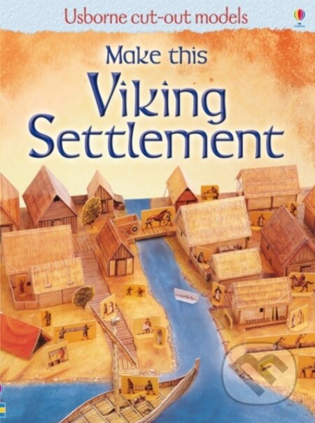 Kniha: Make this Viking Settlement (Iain Ashman). Usborne, 2009 Kniha: Make this Viking Settlement (Iain Ashman). Usborne, 2009