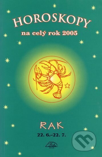 Kniha: Horoskopy na celý rok 2005 - Rak (Jarmila Mandžuková). , 2004 Kniha: Horoskopy na celý rok 2005 - Rak (Jarmila Mandžuková). , 2004