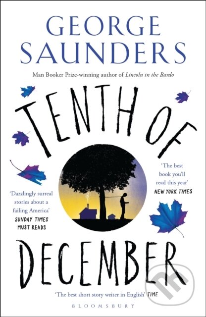 Kniha: Tenth of December (George Saunders). Bloomsbury, 2017 Kniha: Tenth of December (George Saunders). Bloomsbury, 2017
