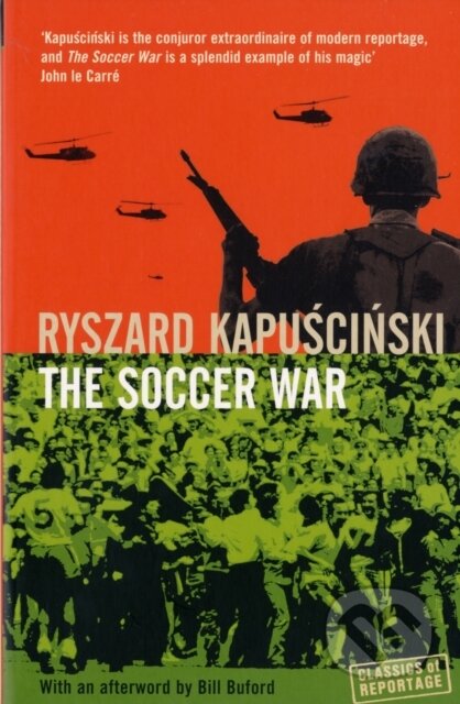 Kniha: The Soccer War (Ryszard Kapuscinski Kapuscinski). Granta Books, 2007 Kniha: The Soccer War (Ryszard Kapuscinski Kapuscinski). Granta Books, 2007