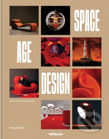 Kniha: Space Age Design (Peter Martin). , 2024 Kniha: Space Age Design (Peter Martin). , 2024