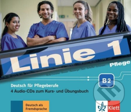 Kniha: Linie 1 Pflege B2 - 4Audio CD zum Kursbuch/Übungsbuch (Birthe Scheffler). Klett Kniha: Linie 1 Pflege B2 - 4Audio CD zum Kursbuch/Übungsbuch (Birthe Scheffler). Klett
