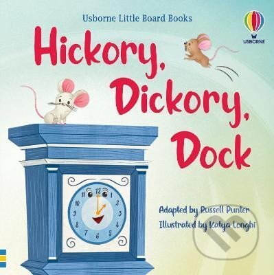 Kniha: Hickory Dickory Dock (Russell Punter). Usborne, 2023 Kniha: Hickory Dickory Dock (Russell Punter). Usborne, 2023