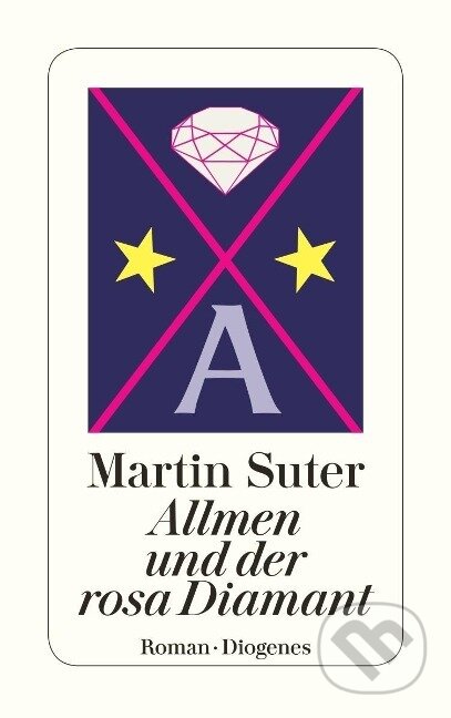 Kniha: Allmen und der rosa Diamant (Martin Suter). Diogenes Verlag, 2013 Kniha: Allmen und der rosa Diamant (Martin Suter). Diogenes Verlag, 2013