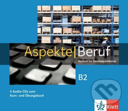 Kniha: Aspekte Beruf B2 - 4Audio CD zum Kursbuch/Übungsbuch (Ute Koithan). Klett Kniha: Aspekte Beruf B2 - 4Audio CD zum Kursbuch/Übungsbuch (Ute Koithan). Klett