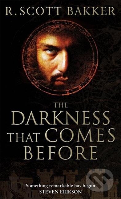 Kniha: The Darkness That Comes Before (Scott R. Bakker). Little, Brown Book Group, 2005 Kniha: The Darkness That Comes Before (Scott R. Bakker). Little, Brown Book Group, 2005
