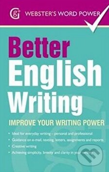 Kniha: Better English Writing: Improve Your Writing Power (Sue Moody). , 2014 Kniha: Better English Writing: Improve Your Writing Power (Sue Moody). , 2014