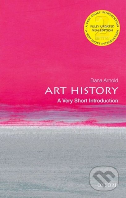 Kniha: Art History (Dana Arnold). Oxford University Press, 2020 Kniha: Art History (Dana Arnold). Oxford University Press, 2020