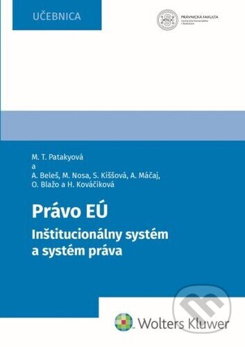 Kniha: Právo EÚ (Andrej Beleš, Hana Kováčiková, Mária T. Patakyová a Ondrej Blažo). Wolters Kluwer, 2025 Kniha: Právo EÚ (Andrej Beleš, Hana Kováčiková, Mária T. Patakyová a Ondrej Blažo). Wolters Kluwer, 2025