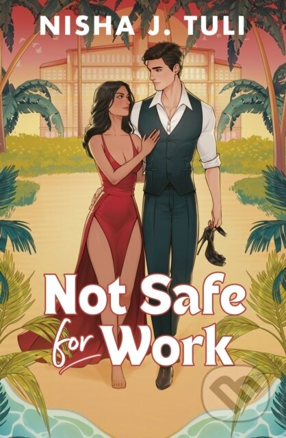 Kniha: Not Safe For Work (Nisha J. Tuli). Little, Brown Book Group, 2025 Kniha: Not Safe For Work (Nisha J. Tuli). Little, Brown Book Group, 2025