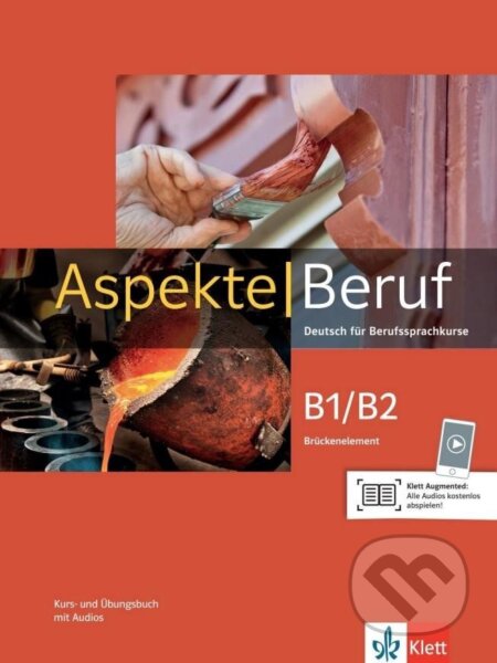 Kniha: Aspekte Beruf B1/B2 Brückenelement – Kurs/Übungsbuch mit Audios (autorů kolektiv). Klett Kniha: Aspekte Beruf B1/B2 Brückenelement – Kurs/Übungsbuch mit Audios (autorů kolektiv). Klett