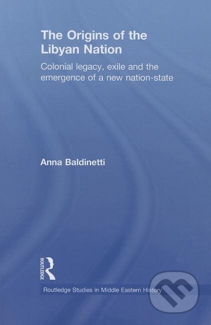 Kniha: The Origins of the Libyan Nation (Anna Baldinetti). Routledge, 2013 Kniha: The Origins of the Libyan Nation (Anna Baldinetti). Routledge, 2013