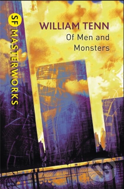 Kniha: Of Men and Monsters (William Tenn). Gollancz, 2011 Kniha: Of Men and Monsters (William Tenn). Gollancz, 2011