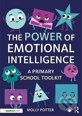 Kniha: Power of Emotional Intelligence (Molly Potter). Taylor and Francis, 2024 Kniha: Power of Emotional Intelligence (Molly Potter). Taylor and Francis, 2024