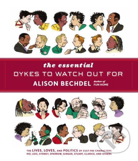 Kniha: The Essential Dykes To Watch Out For (Alison Bechdel). Jonathan Cape, 2008 Kniha: The Essential Dykes To Watch Out For (Alison Bechdel). Jonathan Cape, 2008