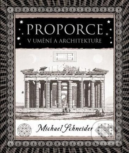 Kniha: Proporce v umění a architektuře (Michael Schneider). Dokořán, 2025 Kniha: Proporce v umění a architektuře (Michael Schneider). Dokořán, 2025