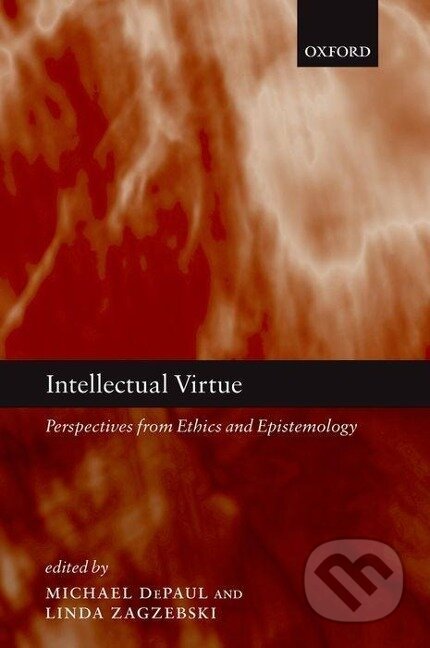 Kniha: Intellectual Virtue (Michael Depaul). OUP Oxford, 2007 Kniha: Intellectual Virtue (Michael Depaul). OUP Oxford, 2007