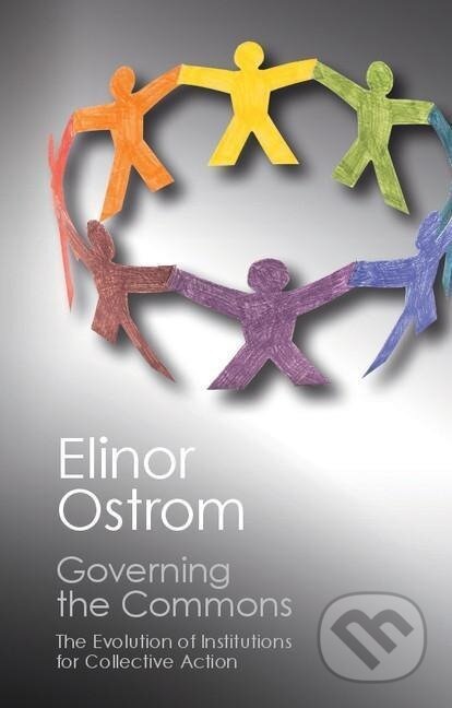 Kniha: Governing the Commons (Elinor Ostrom). , 2015 Kniha: Governing the Commons (Elinor Ostrom). , 2015