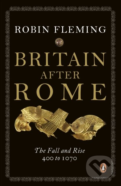 Kniha: Britain After Rome (Robin Fleming). Penguin Books, 2011 Kniha: Britain After Rome (Robin Fleming). Penguin Books, 2011