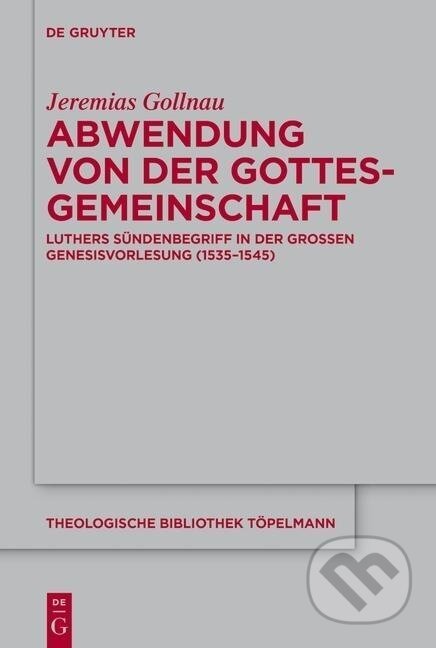 Kniha: Abwendung von der Gottesgemeinschaft (Jeremias Gollnau). De Gruyter, 2016 Kniha: Abwendung von der Gottesgemeinschaft (Jeremias Gollnau). De Gruyter, 2016