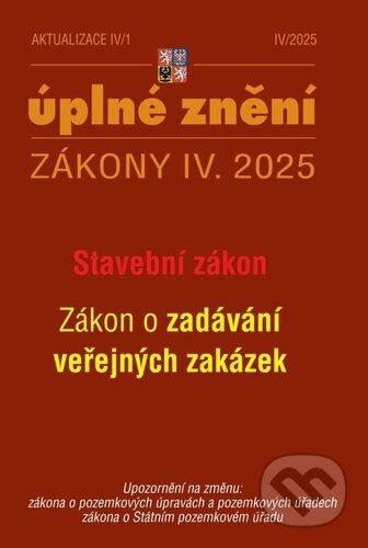 Kniha: Aktualizace IV/1 2025 – Stavební zákon, o zadávání veřejných zakázek (Poradce s.r.o.). Poradce s.r.o., 2025 Kniha: Aktualizace IV/1 2025 – Stavební zákon, o zadávání veřejných zakázek (Poradce s.r.o.). Poradce s.r.o., 2025