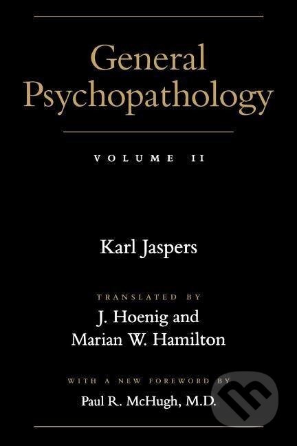 Kniha: General Psychopathology (Karl Jaspers). Johns Hopkins University, 1997 Kniha: General Psychopathology (Karl Jaspers). Johns Hopkins University, 1997
