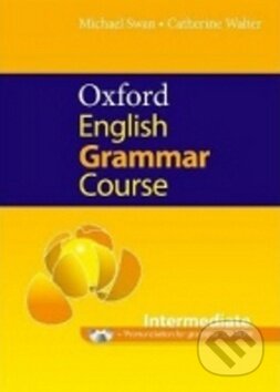 Kniha: Oxford English Grammar Course Intermediate without Answers (Michael Swan). Oxford University Press, 2011 Kniha: Oxford English Grammar Course Intermediate without Answers (Michael Swan). Oxford University Press, 2011