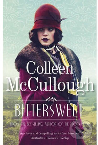 Kniha: Bittersweet (Colleen McCulloughová). Head of Zeus, 2015 Kniha: Bittersweet (Colleen McCulloughová). Head of Zeus, 2015