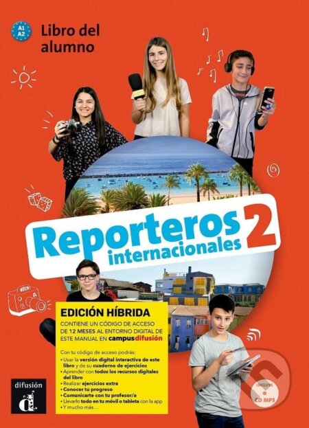Kniha: Reporteros internacionales 2 (A1-A2) - Edición híbrida Libro del alumno + Campus (12 meses) (Carolina Hamon Diaz, Delphine Rouchy, Leen Decaluwe, Sandrine Debras, Sergio No Diaz, Sylvie Baudequin a Virginie Auberger Stuckle). Klett, 2022 Kniha: Reporteros internacionales 2 (A1-A2) - Edición híbrida Libro del alumno + Campus (12 meses) (Carolina Hamon Diaz, Delphine Rouchy, Leen Decaluwe, Sandrine Debras, Sergio No Diaz, Sylvie Baudequin a Virginie Auberger Stuckle). Klett, 2022