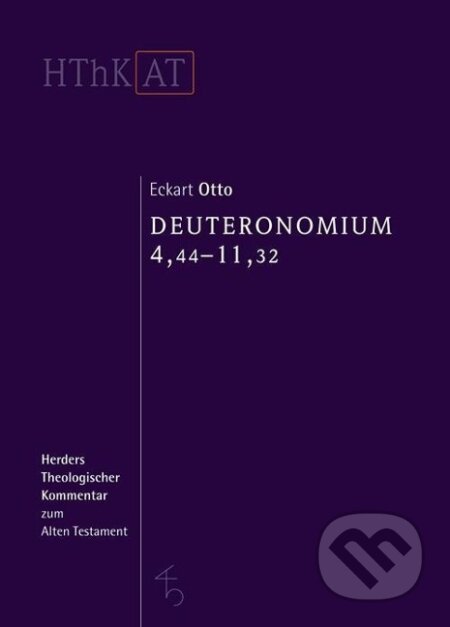 Kniha: Deuteronomium 1-11 (Eckart Otto). Herder Verlag, 2012 Kniha: Deuteronomium 1-11 (Eckart Otto). Herder Verlag, 2012