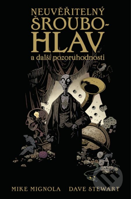Kniha: Neuvěřitelný Šroubohlav a další pozoruhodnosti (Mike Mignola). Comics centrum, 2025 Kniha: Neuvěřitelný Šroubohlav a další pozoruhodnosti (Mike Mignola). Comics centrum, 2025