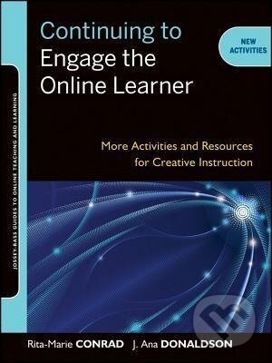 Kniha: Continuing to Engage the Online Learner (Rita-Marie Conrad). Wiley, 2012 Kniha: Continuing to Engage the Online Learner (Rita-Marie Conrad). Wiley, 2012