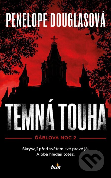 Kniha: Temná touha (Penelope Douglas). Ikar CZ, 2025 Kniha: Temná touha (Penelope Douglas). Ikar CZ, 2025