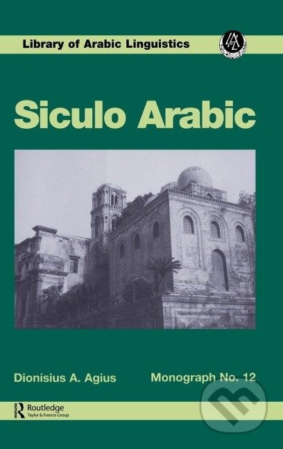 Kniha: Siculo Arabic (Dionisius A. Agius). Routledge, 1996 Kniha: Siculo Arabic (Dionisius A. Agius). Routledge, 1996