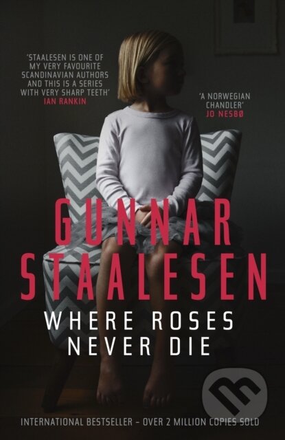 Kniha: Where Roses Never Die (Gunnar Staalesen). Orenda Books, 2016 Kniha: Where Roses Never Die (Gunnar Staalesen). Orenda Books, 2016