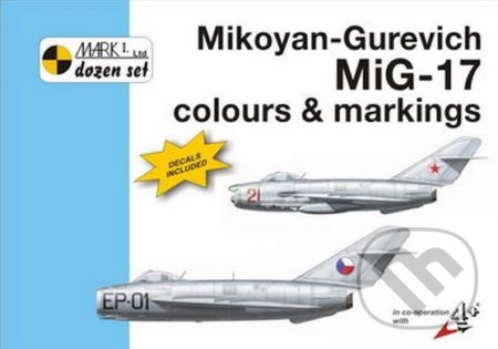 Kniha: Mikoyan-Gurevich MiG-17 (Michal Ovčáčík). Mark I., 2009 Kniha: Mikoyan-Gurevich MiG-17 (Michal Ovčáčík). Mark I., 2009