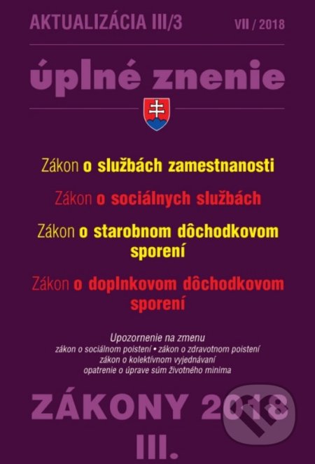 Kniha: Aktualizácia III/3 2018 - úplné znenie zákonov po novele (Poradca s.r.o.). Poradca s.r.o., 2018 Kniha: Aktualizácia III/3 2018 - úplné znenie zákonov po novele (Poradca s.r.o.). Poradca s.r.o., 2018