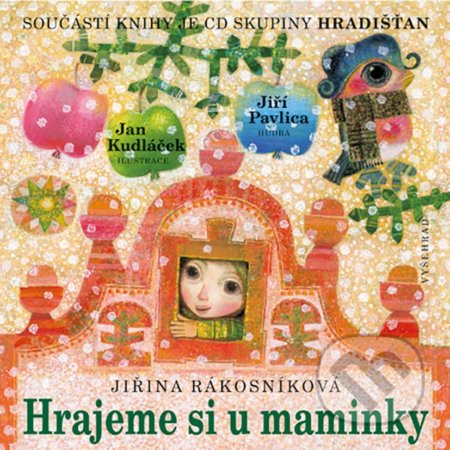 Kniha: Hrajeme si u maminky (Jiřina Rákosníková). Vyšehrad, 2018 Kniha: Hrajeme si u maminky (Jiřina Rákosníková). Vyšehrad, 2018