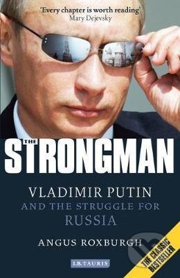 Kniha: The Strongman (Angus Roxburgh). I.B. Tauris, 2013 Kniha: The Strongman (Angus Roxburgh). I.B. Tauris, 2013