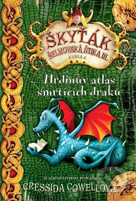E-kniha: Hrdinův atlas smrtících draků (Cressida Cowell). Slovart CZ, 2015 E-kniha: Hrdinův atlas smrtících draků (Cressida Cowell). Slovart CZ, 2015