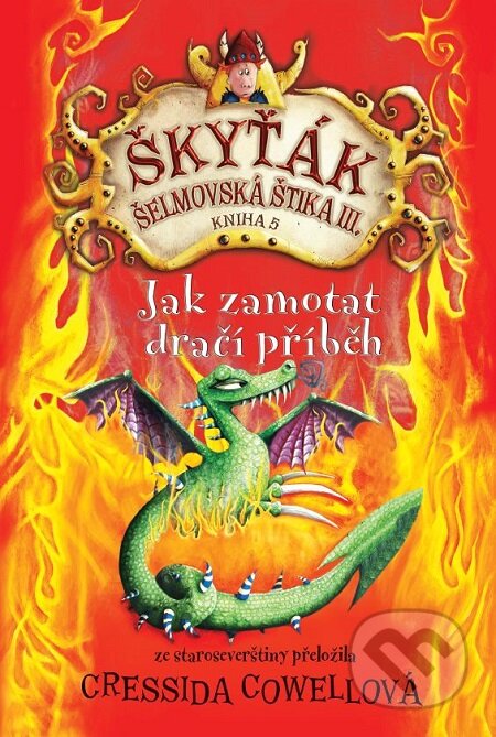 E-kniha: Jak zamotat dračí příběh (Cressida Cowell). Slovart CZ, 2015 E-kniha: Jak zamotat dračí příběh (Cressida Cowell). Slovart CZ, 2015
