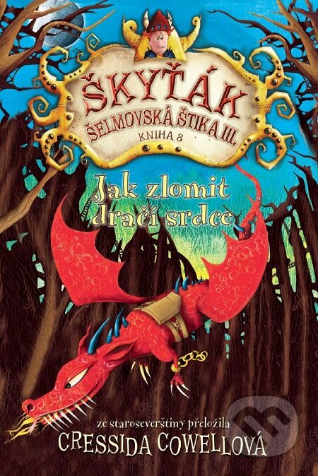 E-kniha: Jak zlomit dračí srdce (Cressida Cowell). Slovart CZ, 2016 E-kniha: Jak zlomit dračí srdce (Cressida Cowell). Slovart CZ, 2016