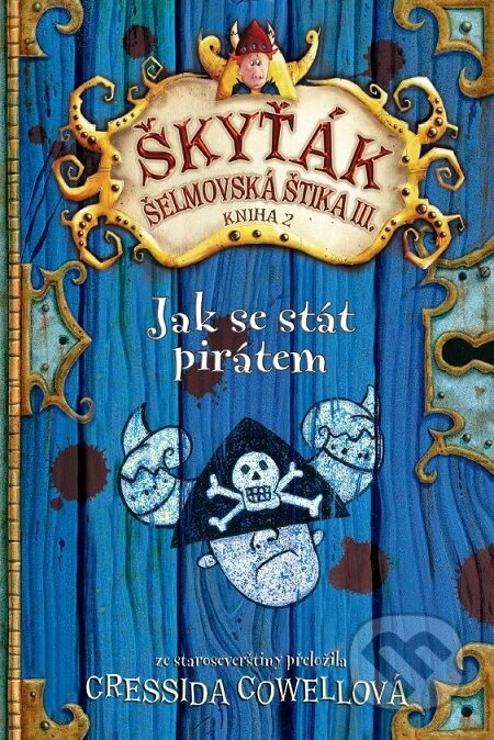 E-kniha: Jak se stát pirátem (Cressida Cowell). Slovart CZ E-kniha: Jak se stát pirátem (Cressida Cowell). Slovart CZ