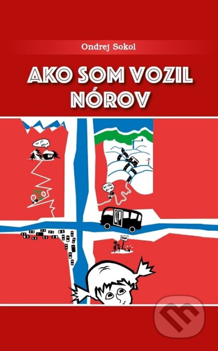 E-kniha: Ako som vozil Nórov (Ondrej Sokol). Eruditio E-kniha: Ako som vozil Nórov (Ondrej Sokol). Eruditio