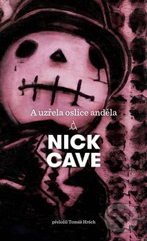 Kniha: A uzřela oslice anděla (Nick Cave), 2018 Kniha: A uzřela oslice anděla (Nick Cave), 2018