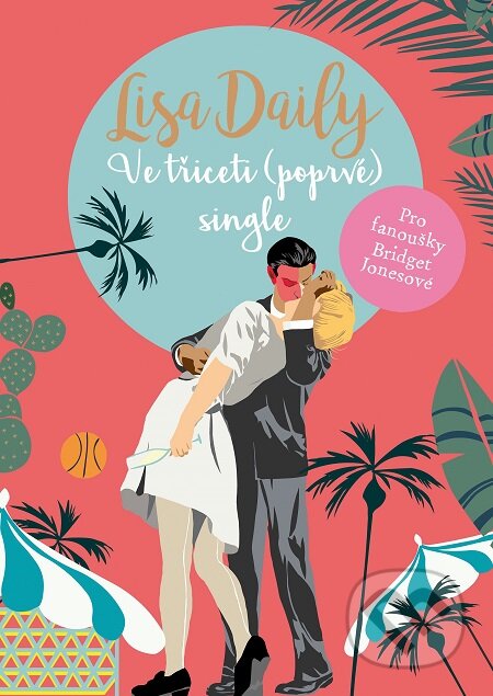 E-kniha: Ve třiceti (poprvé) single (Lisa Daily). Mystery Press, 2018 E-kniha: Ve třiceti (poprvé) single (Lisa Daily). Mystery Press, 2018